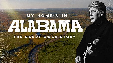MY HOME'S IN ALABAMA: THE RANDY OWEN STORY NOW AVAILABLE FOR ONLINE VIEWING